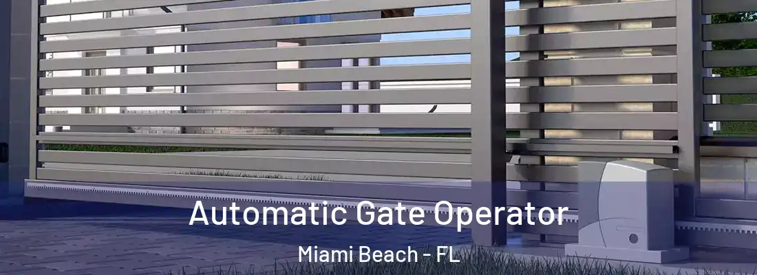  Automatic Gate Operator Miami Beach - FL
