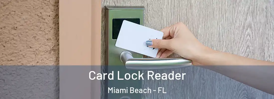 Card Lock Reader Miami Beach - FL