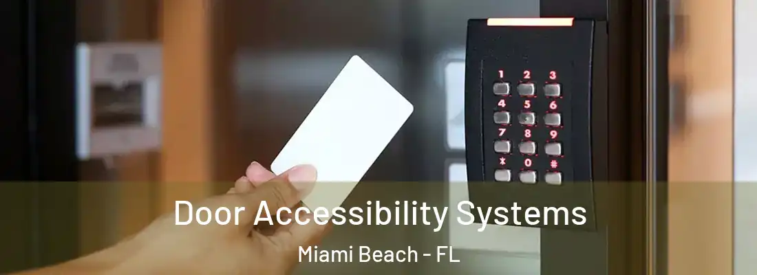  Door Accessibility Systems Miami Beach - FL