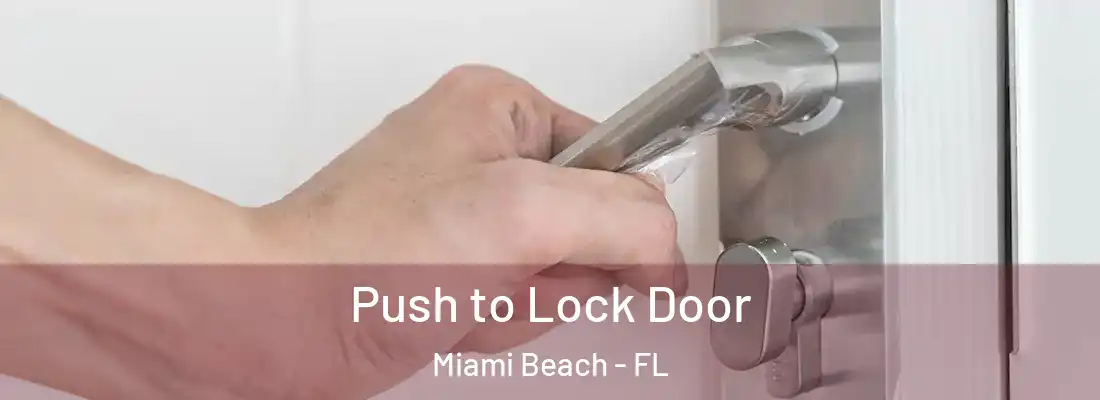 Push to Lock Door Miami Beach - FL