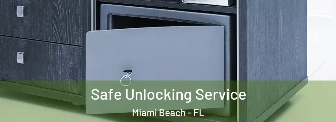 Safe Unlocking Service Miami Beach - FL