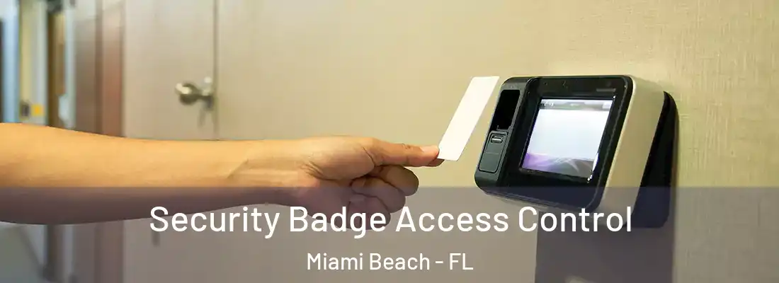  Security Badge Access Control Miami Beach - FL